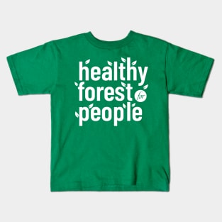 healthy forest for healty people Kids T-Shirt